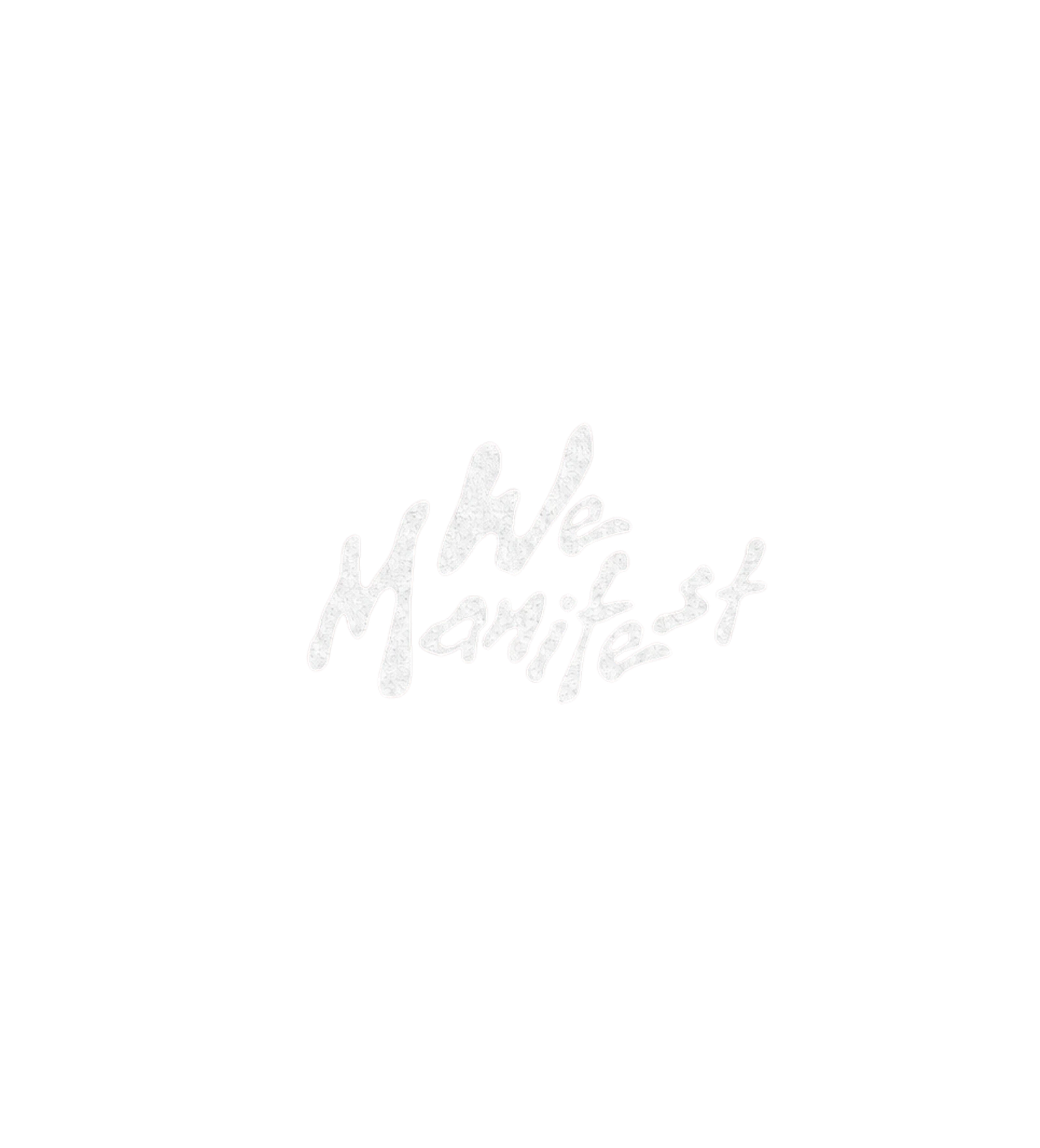 We Manifest